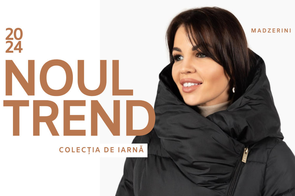 Noul Trend - Colecția de Iarnă 2024